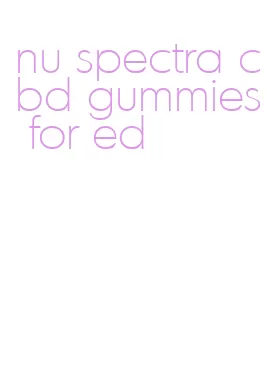 nu spectra cbd gummies for ed