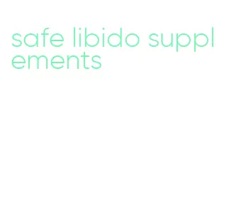 safe libido supplements