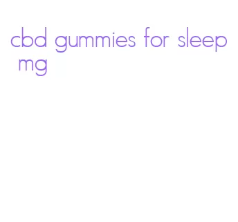 cbd gummies for sleep mg