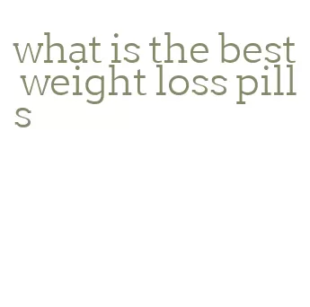 what is the best weight loss pills