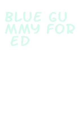 blue gummy for ed