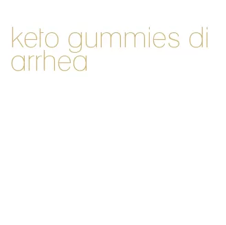 keto gummies diarrhea