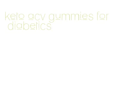 keto acv gummies for diabetics