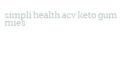 simpli health acv keto gummies