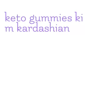 keto gummies kim kardashian