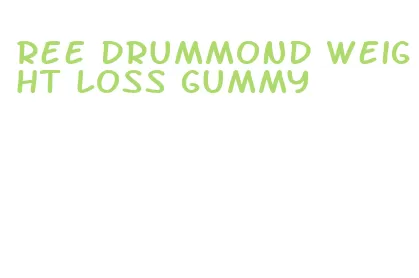 ree drummond weight loss gummy