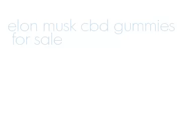 elon musk cbd gummies for sale