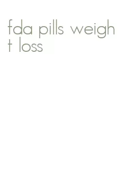 fda pills weight loss