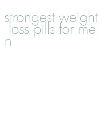 strongest weight loss pills for men