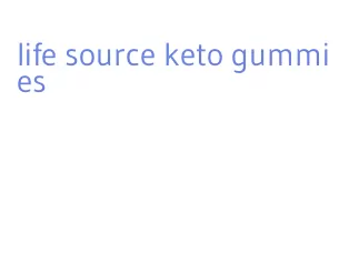 life source keto gummies