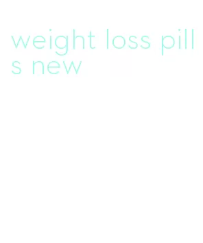 weight loss pills new