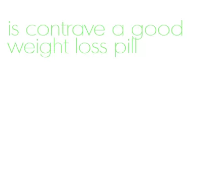 is contrave a good weight loss pill