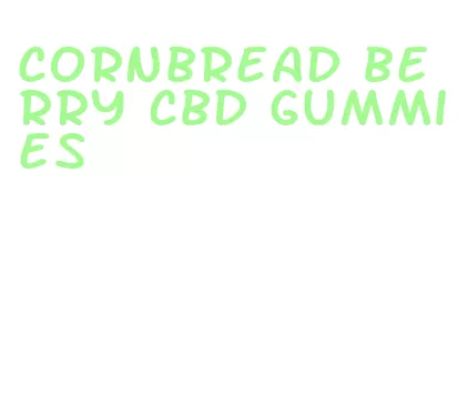 cornbread berry cbd gummies