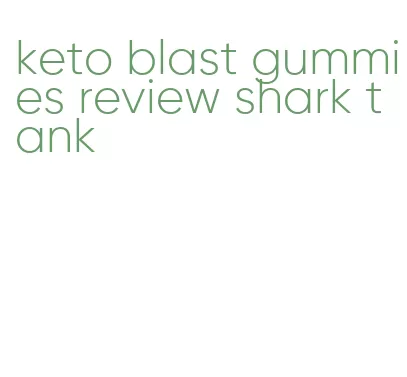 keto blast gummies review shark tank