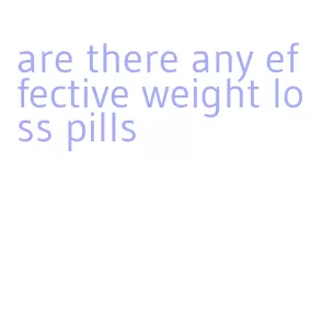 are there any effective weight loss pills