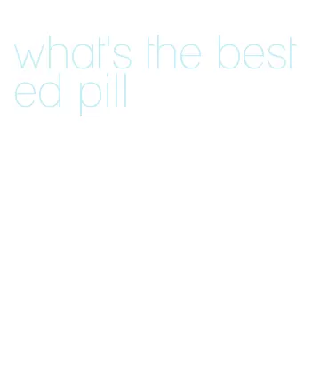 what's the best ed pill