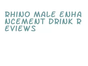 rhino male enhancement drink reviews