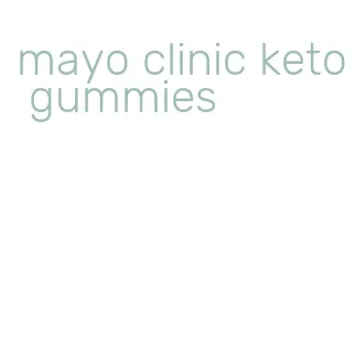 mayo clinic keto gummies