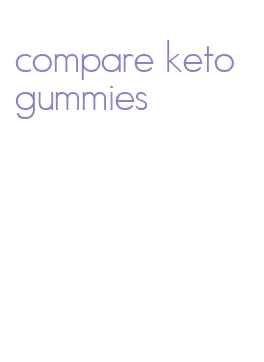 compare keto gummies