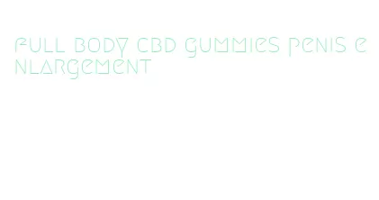 full body cbd gummies penis enlargement