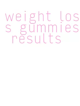 weight loss gummies results