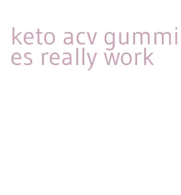 keto acv gummies really work