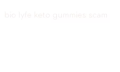 bio lyfe keto gummies scam