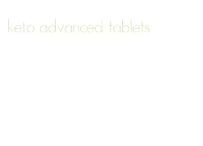 keto advanced tablets