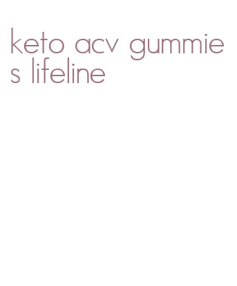 keto acv gummies lifeline