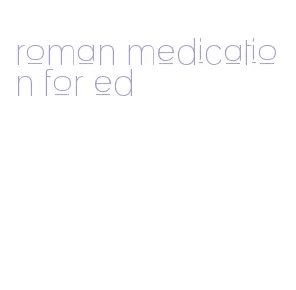 roman medication for ed