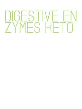 digestive enzymes keto