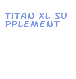 titan xl supplement