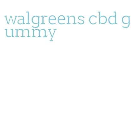 walgreens cbd gummy