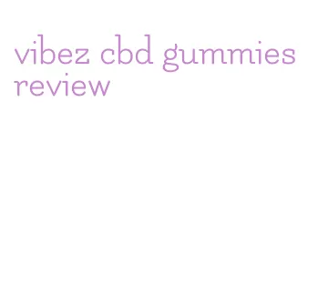 vibez cbd gummies review