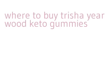 where to buy trisha yearwood keto gummies