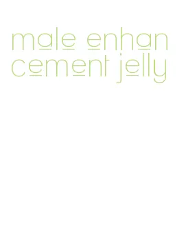 male enhancement jelly