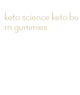 keto science keto burn gummies