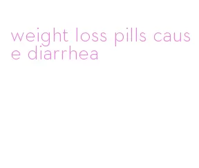 weight loss pills cause diarrhea