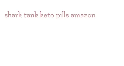 shark tank keto pills amazon