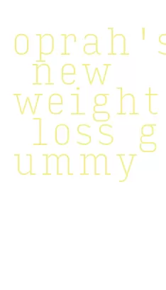 oprah's new weight loss gummy