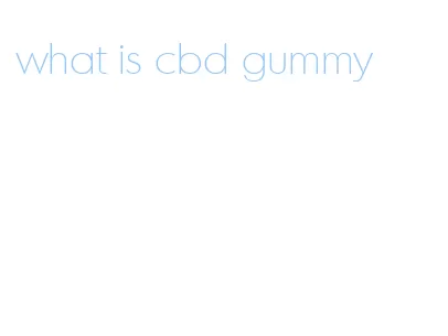 what is cbd gummy