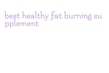 best healthy fat burning supplement