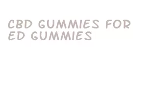 cbd gummies for ed gummies