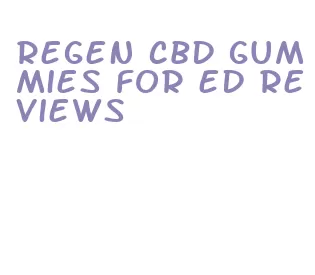 regen cbd gummies for ed reviews