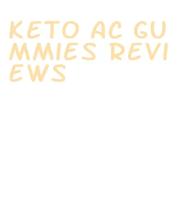 keto ac gummies reviews