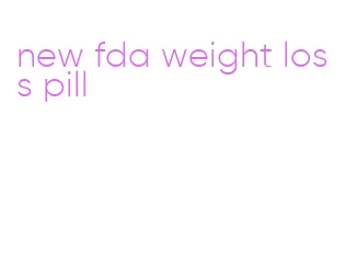 new fda weight loss pill