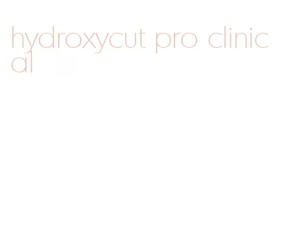 hydroxycut pro clinical