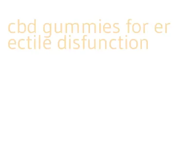 cbd gummies for erectile disfunction