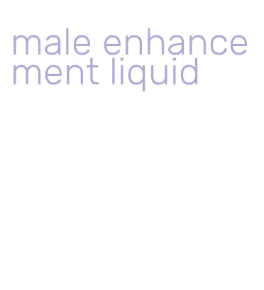 male enhancement liquid