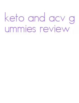 keto and acv gummies review